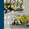 Prototyping for Architects