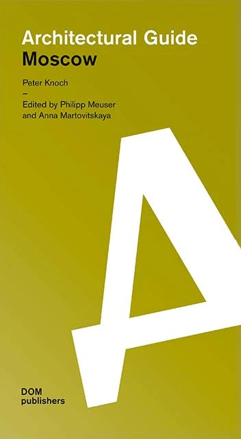 Moscow : Architectural Guide