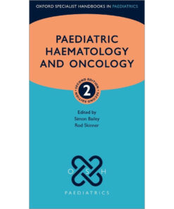 Paediatric Haemotology and Oncology (Oxford Specialist Handbooks in Paediatrics) 2nd Edition