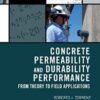 Concrete Permeability and Durability Performance : From Theory to Field Applications