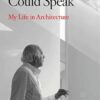 If Walls Could Speak_My Life in Architecture