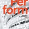 Perform : Designing for the Performing Arts