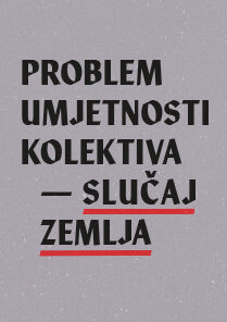 PROBLEM UMJETNOSTI KOLEKTIVA - SLUČAJ ZEMLJA