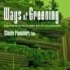 Ways of Greening : Using Plants and Gardens for Healthy Work and Living Surroundings