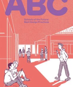 ABC: Schools of the Future. Best Design Practices