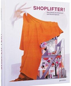 Shoplifter! New Retail Architecture and Brand Spaces