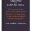 Junkspace with Running Room