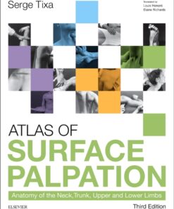 Atlas of Surface Palpation : Anatomy of the Neck, Trunk, Upper and Lower Limbs