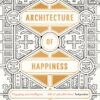 The Architecture of Happiness