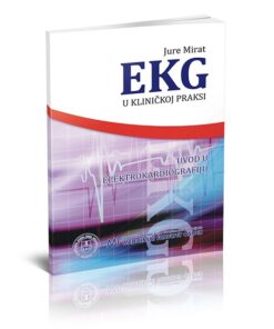 Ekg u kliničkoj praksi - uvod u elektrokardiografiju