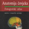 Anatomija čovjeka - Fotografski atlas