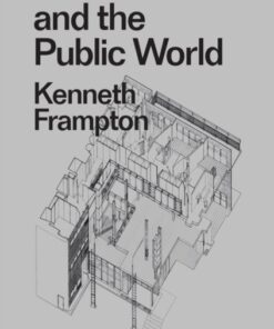 Architecture and the Public World : Kenneth Frampton