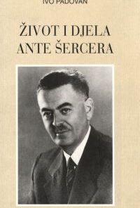 ŽIVOT I DJELA ANTE ŠERCERA