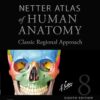 Netter Atlas of Human Anatomy: Classic Regional Approach