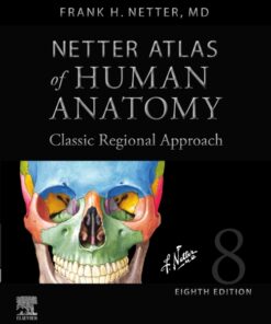 Netter Atlas of Human Anatomy: Classic Regional Approach