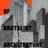 Atlas of Brutalist Architecture : Classic format