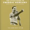 The Little Guide to Freddie Mercury