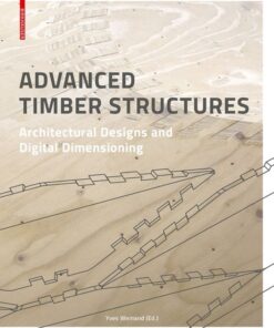 Advanced Timber Structures. Architectural Designs and Digital Dimensioning