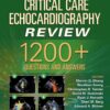 Critical Care Echocardiography Review : 1200+ Questions and Answers: Print + eBook with Multimedia