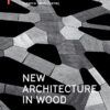 New Architecture in Wood. Forms and Structures