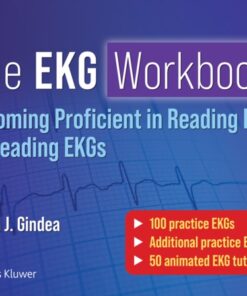 The EKG Workbook: Becoming Proficient in Reading EKGs by Reading EKGs
