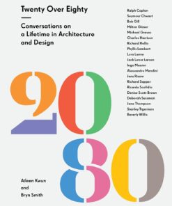 Twenty Over Eighty: Conversations on a Lifetime in Architecture and Design