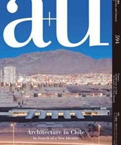A+u 594 - 20:03 Architecture In Chile In Search Of A New Identity