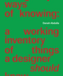 Designerly ways of knowing: a working inventory of things a designer should know