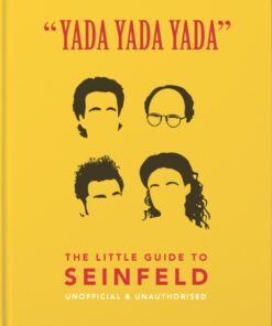 Yada Yada Yada: The Little Guide to Seinfeld : The book about the show about nothing