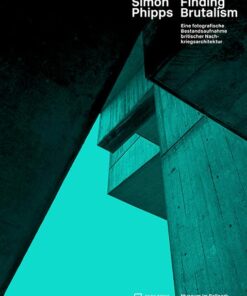 FINDING BRUTALISM: Eine fotografische Bestandesaufnahme britischer Nachkriegsarchitektur