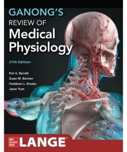 Ganong’s Review of Medical Physiology, 27th Edition IE