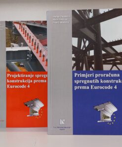 Projektiranje spregnutih konstrukcija i Primjeri proračuna spregnutih konstrukcija prema Eurocode 4 - KOMPLET