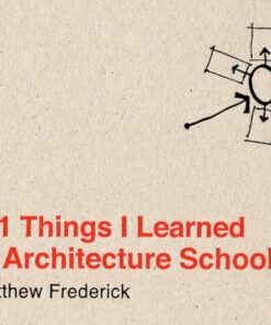 101 Things I Learned in Architecture School