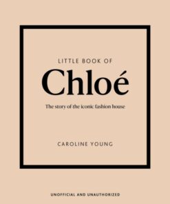 Little Book of Chloe: The story of the iconic brand