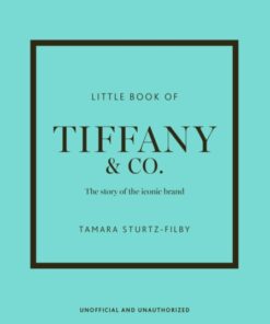 Little Book of Tiffany & Co.: The story of the iconic jewellery brand