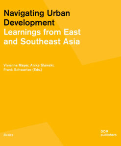Navigating Urban Development: Learnings from East and Southeast Asia