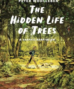 The Hidden Life of Trees: A Graphic Adaptation