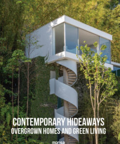 Contemporary Hideaways. Overgrown Homes and Greener Living