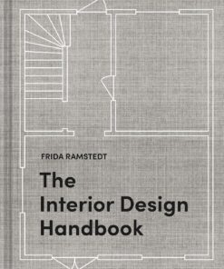 The Interior Design Handbook: Furnish, Decorate, and Style Your Space