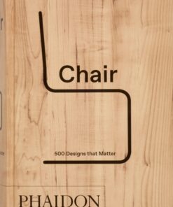 Chair: 500 Designs that Matter