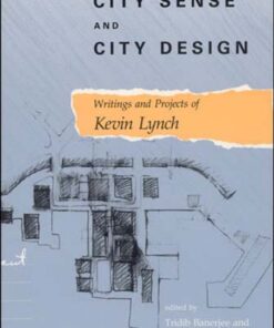 City Sense and City Design: Writings and Projects of Kevin Lynch