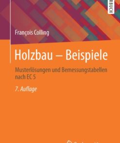 Holzbau – Beispiele : Musterlosungen und Bemessungstabellen nach EC 5
