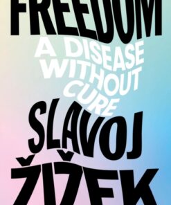 Freedom: A Disease Without Cure