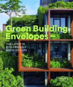 Green Building Envelopes: The Latest in Eco-Friendly Architecture
