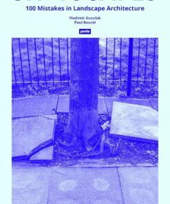 Sh*tscapes: 100 Mistakes in Landscape Architecture