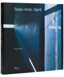 Tadao Ando: Spirit. Places of Meditation and Worship