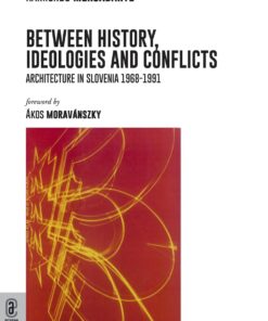 Between history, ideologies and conflicts. Architecture in Slovenia 1968-1991