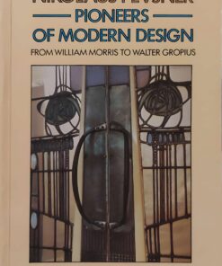 Pioneers of Modern Design: From William Morris to Walter Gropius (rabljeno)
