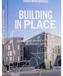 Lorcan O'Herlihy Architects: Building In Place