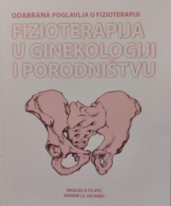Fizioterapija u ginekologiji i porodništvu: odabrana poglavlja u fizioterapiji